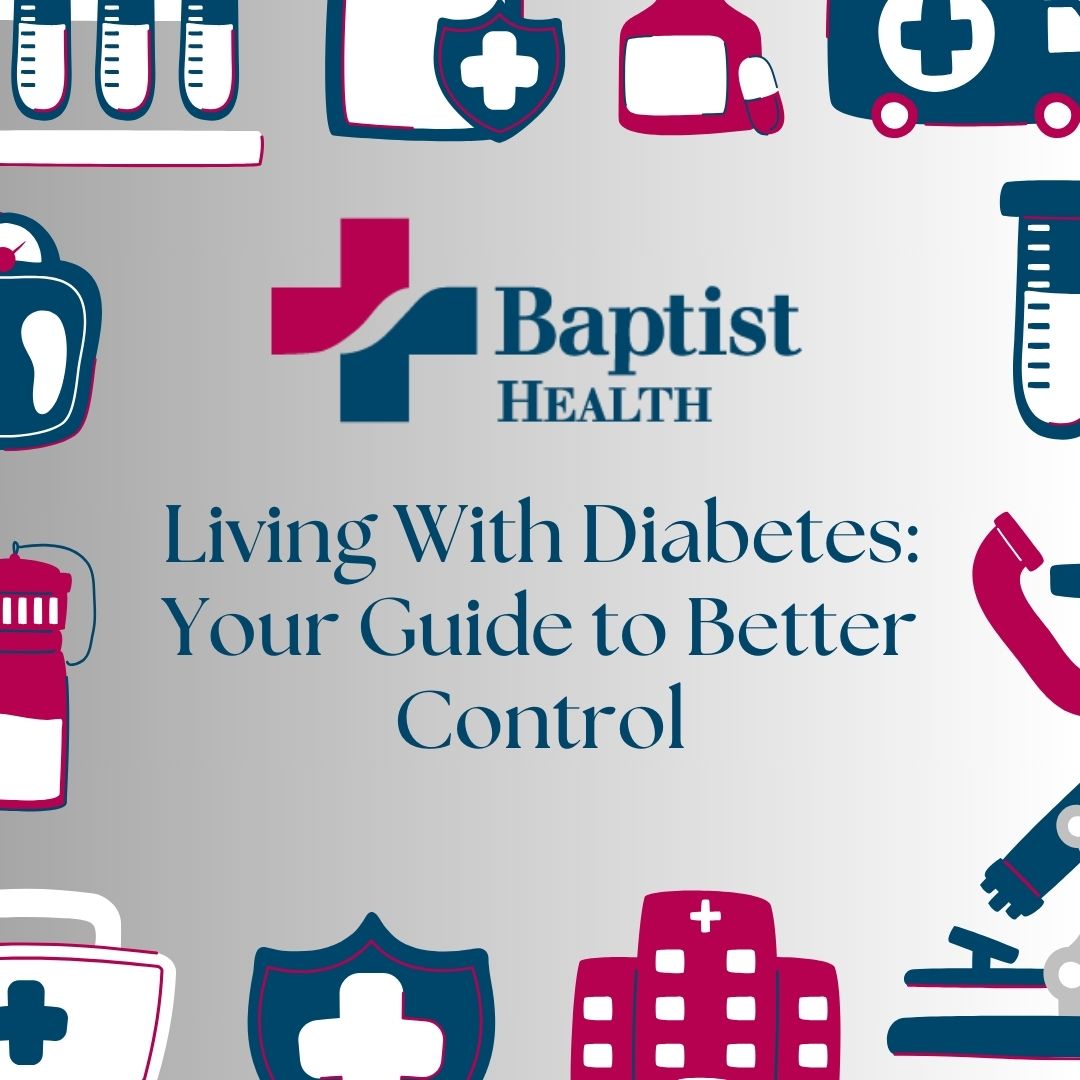 Living With Diabetes: Your Guide to Better Control